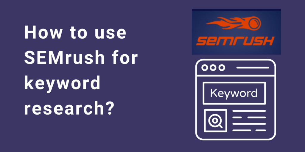 SEMrush for keyword research